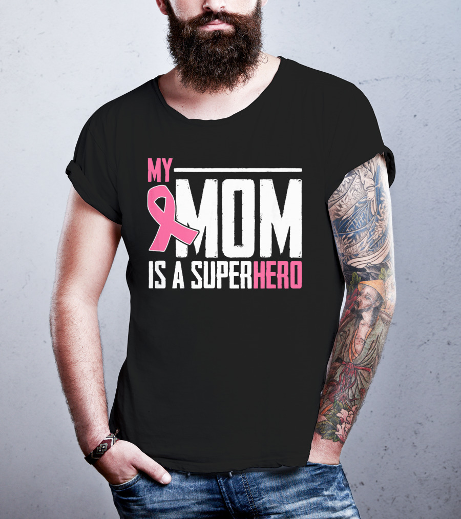 My Mom Is My Superhero Pink Ribbon Breast Cancer Awareness T-Shirt