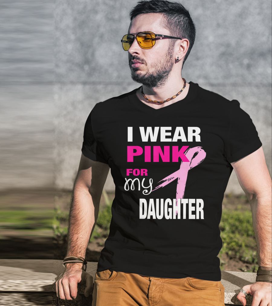 I Wear Pink For My Daughter Brea T-Shirt