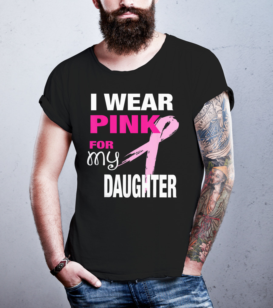 I Wear Pink For My Daughter Brea T-Shirt