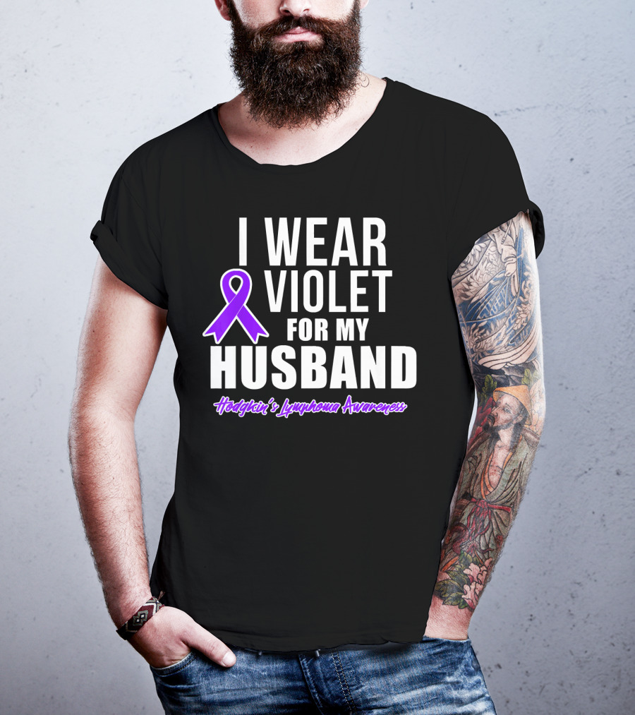 I Wear Violet For My Husband Hodgkin's Lymphoma Awareness T-Shirt
