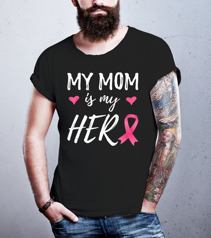 My Mom Is My Hero Pink Ribbon Hearts Breast Cancer Awareness T-Shirt