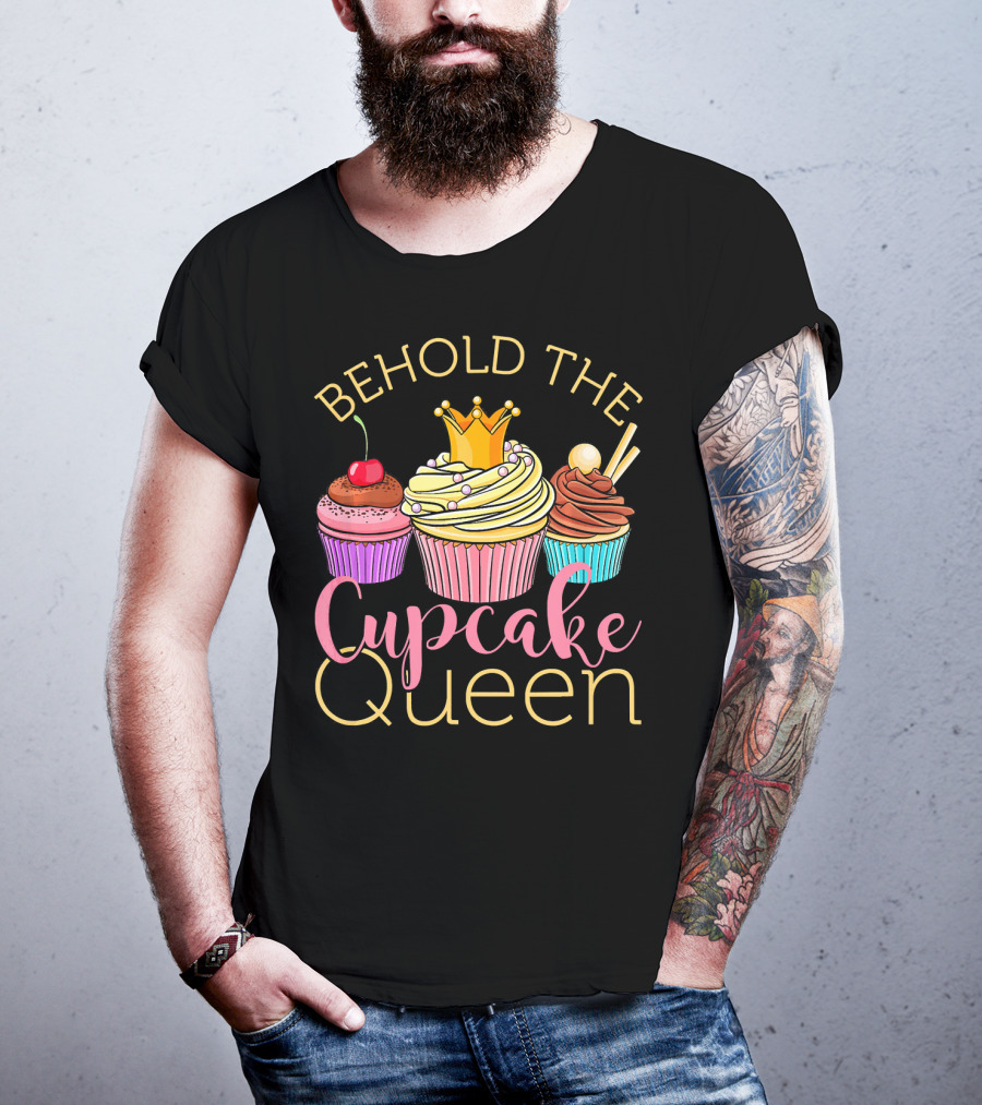Behold The Cupcake Queen T-Shirt
