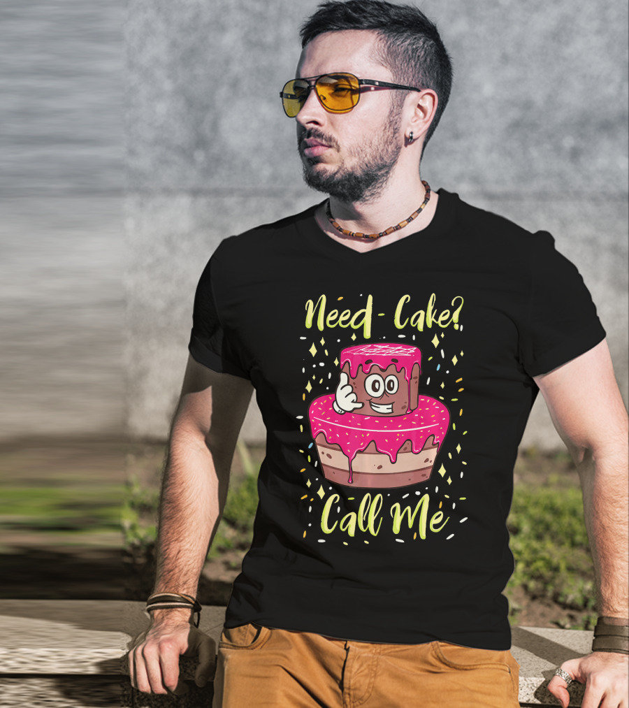 Need Cake? Call Me Funny Baking Cake Character T-Shirt