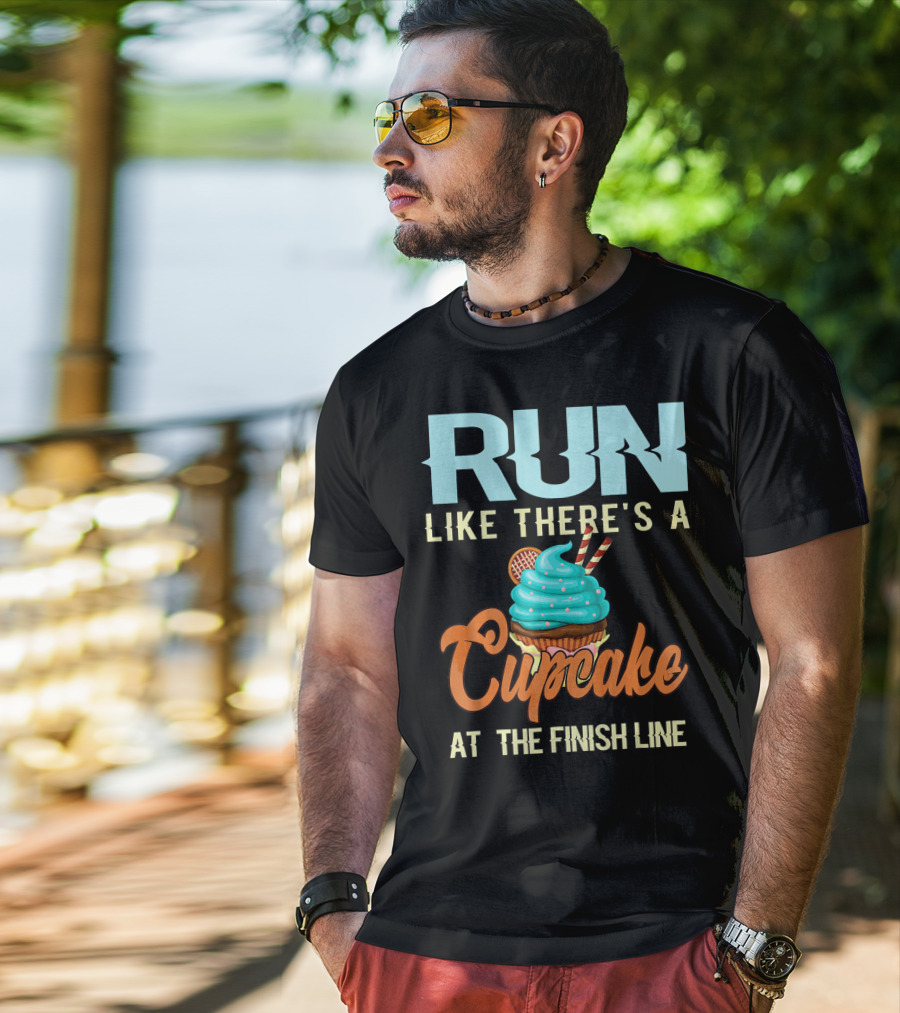 RUN Like There's A Cupcake At The Finish Line T-Shirt