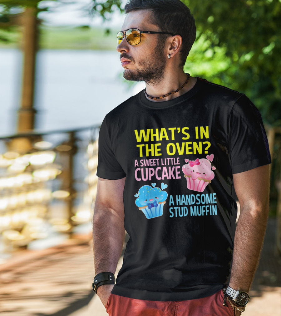 What's IN The Oven A Sweet Little Cupcake A Handsome Stud Muffin T-Shirt