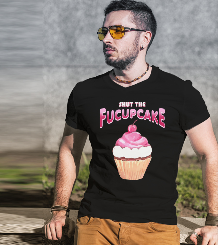 Shut The Fucupcake Cupcake Kawaii Candy With Cherry Topping T-Shirt
