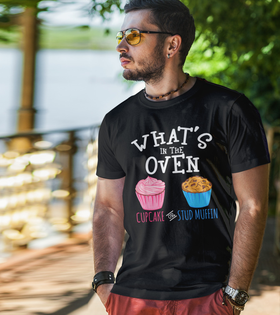 What's In The Oven Cupcake Or Stud Muffin T-Shirt