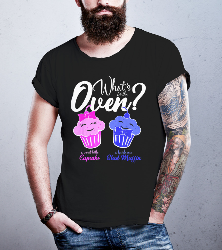 Gender Reveal Party What's In The Oven Sweet Little Cupcake Handsome Stud Muffin T-Shirt