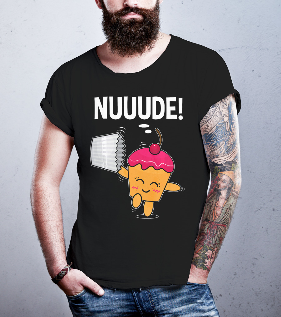 NUUUDE What Do You Call A Cupcake Without Its Wrapper? T-Shirt
