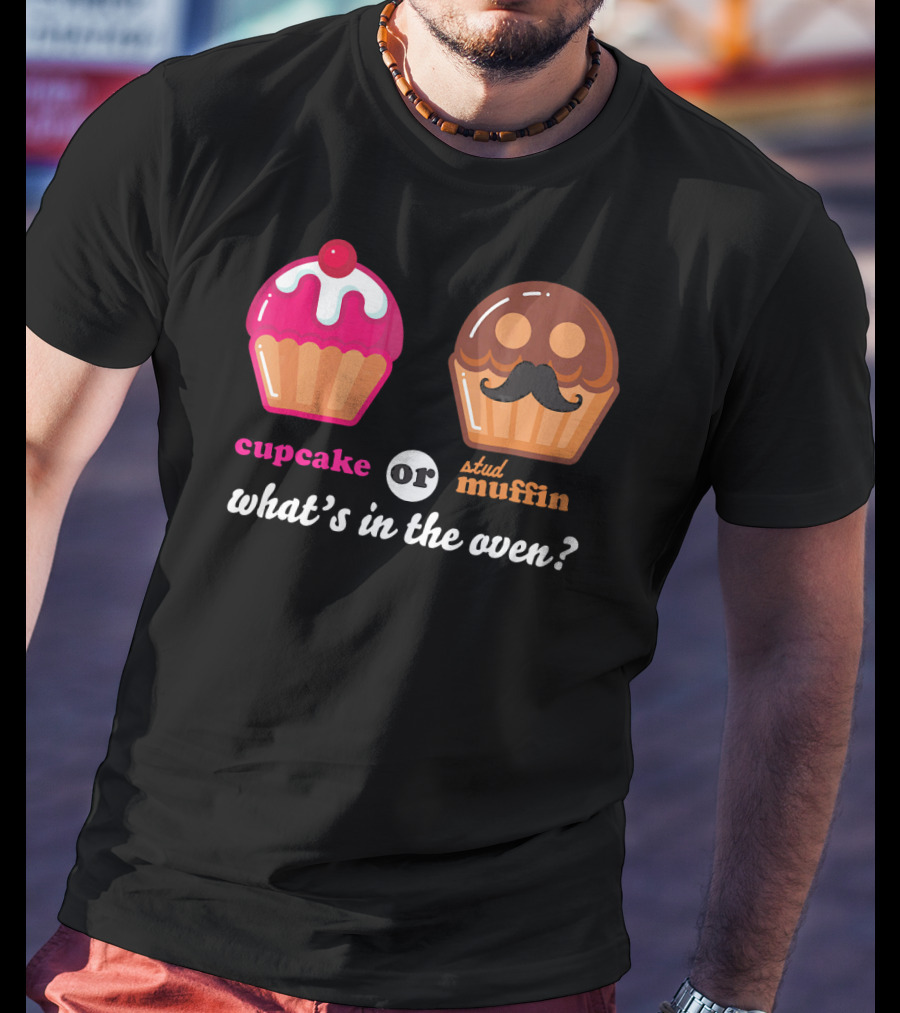Cupcake Or Stud Muffin What's In The Oven? T-Shirt