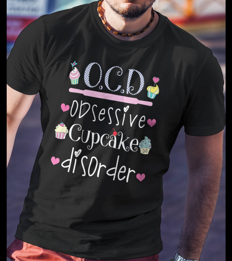 O.C.D. Obsessive Cupcake Disorder Cupcake Lover With Hearts And Cupcake Icons T-Shirt