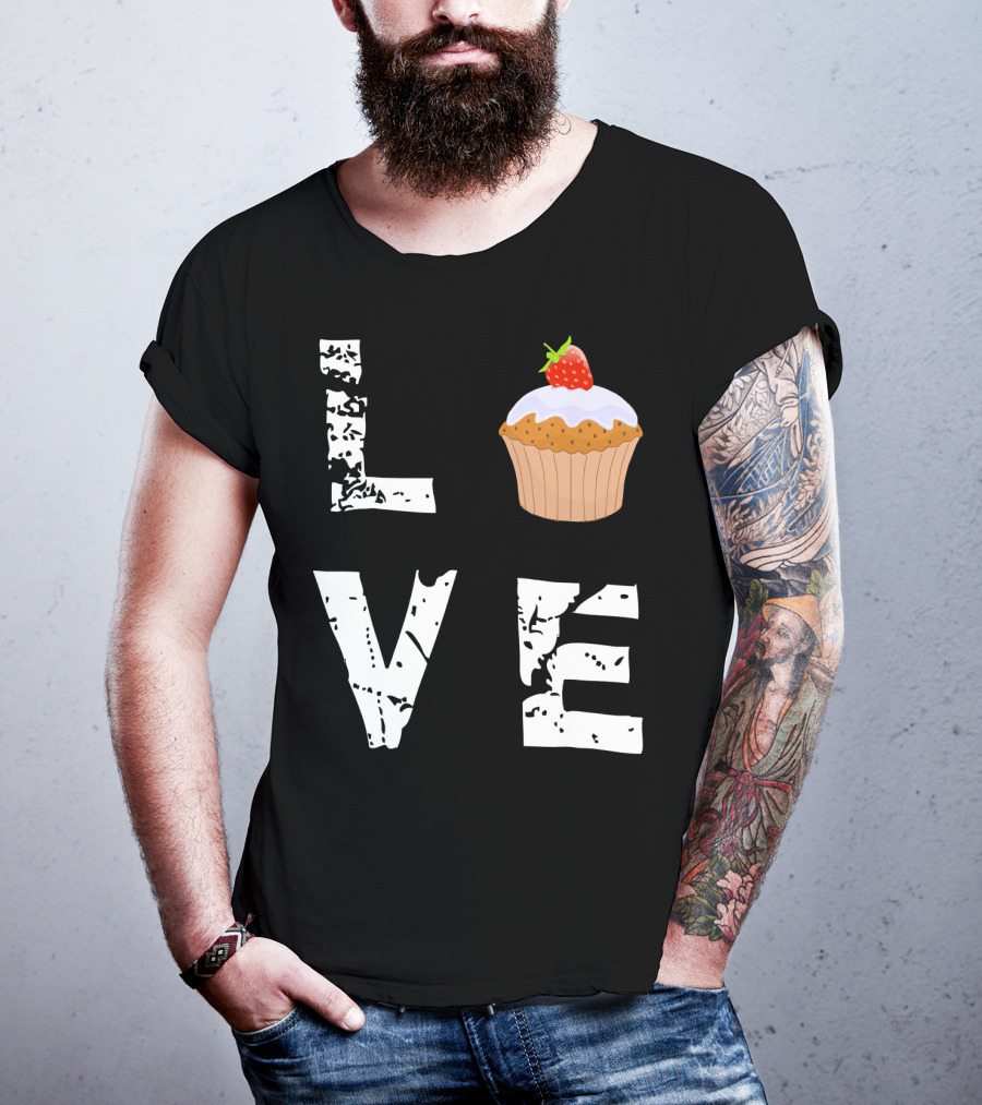Love Muffin Cupcake Funny Food Valentine Strawberry Cupcake Typography T-Shirt