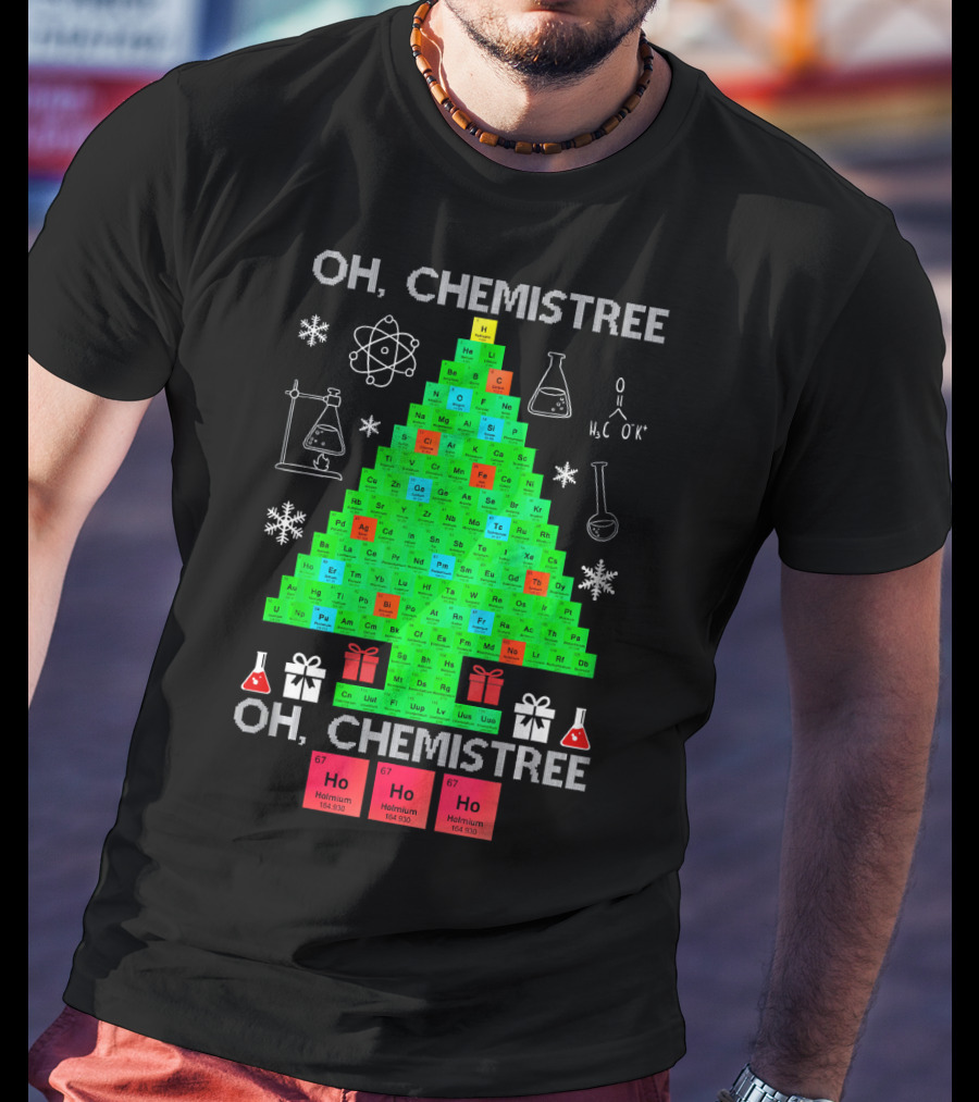 Oh Chemistree Chemistree Science Periodic Table Holiday Tree T-Shirt