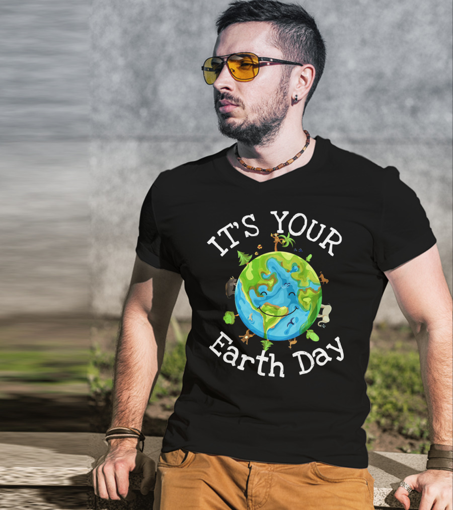 IT'S YOUR EARTH DAY Nature Planet Science Wildlife T-Shirt