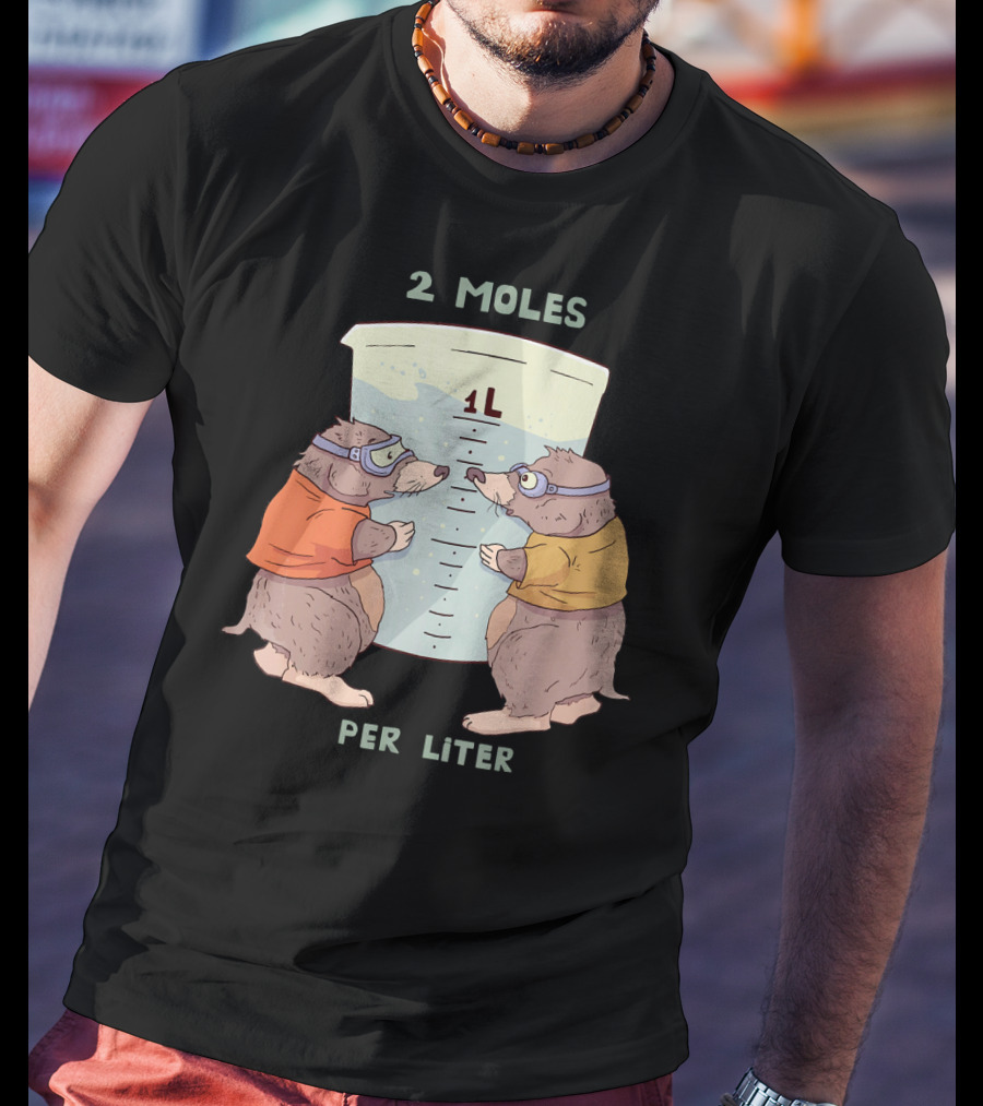 2 Moles Per Liter Funny Science Animal T-Shirt