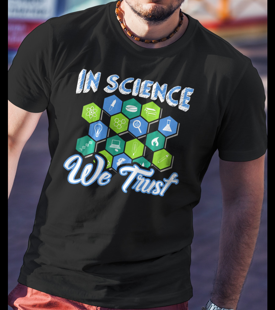 In Science We Trust Funny Atheist Novelty Chemistry Physics Symbols T-Shirt