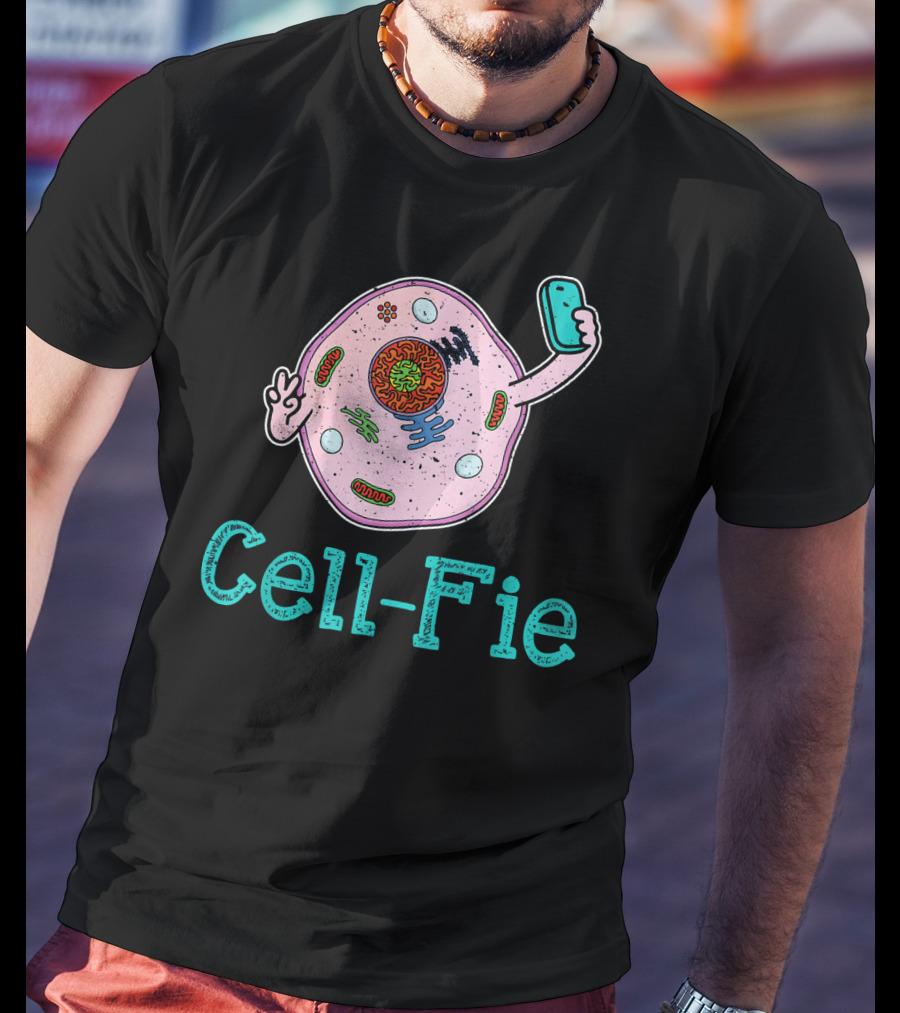 Cell Fie Funny Biology Science Teacher Cell-Fie T-Shirt