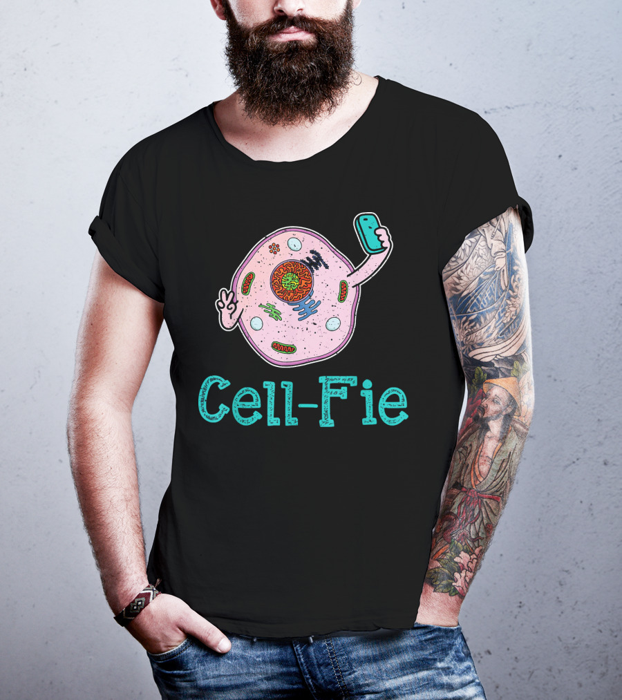 Cell Fie Funny Biology Science Teacher Cell-Fie T-Shirt