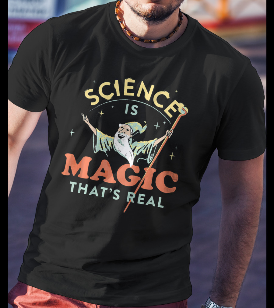 Science Is Magic That's Real Wizard Staff T-Shirt