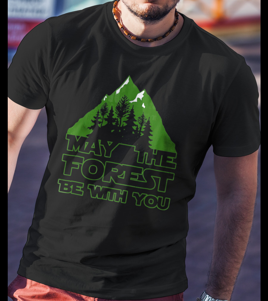 May The Forest Be With You Green Mountain Trees T-Shirt