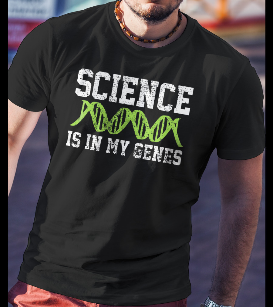 Science Is In My Genes DNA Students T-Shirt