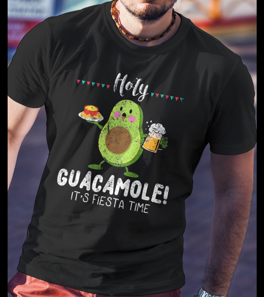 Holy Guacamole It's Fiesta Time Avocado With Beer And Nachos T-Shirt
