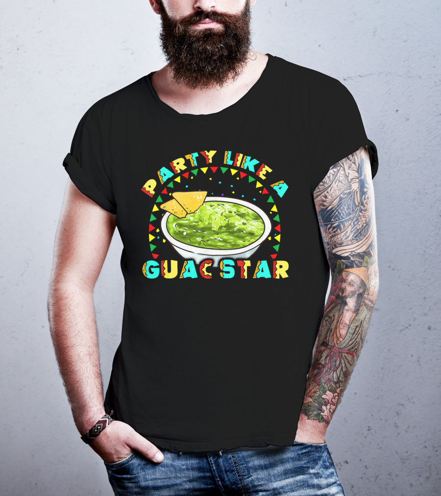 Party Like A Guac Star Guacamole Avocado Fiesta T-Shirt