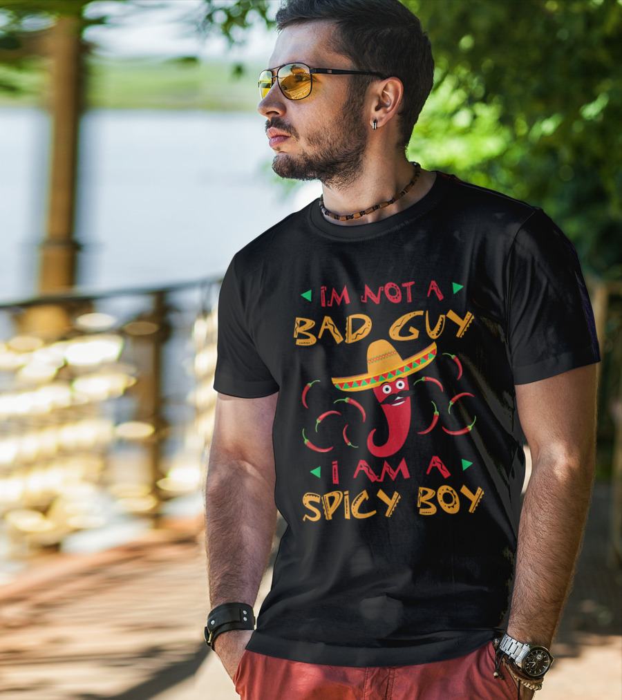 I'm Not A Bad Guy I Am A Spicy Boy Sombrero Chili Peppers T-Shirt