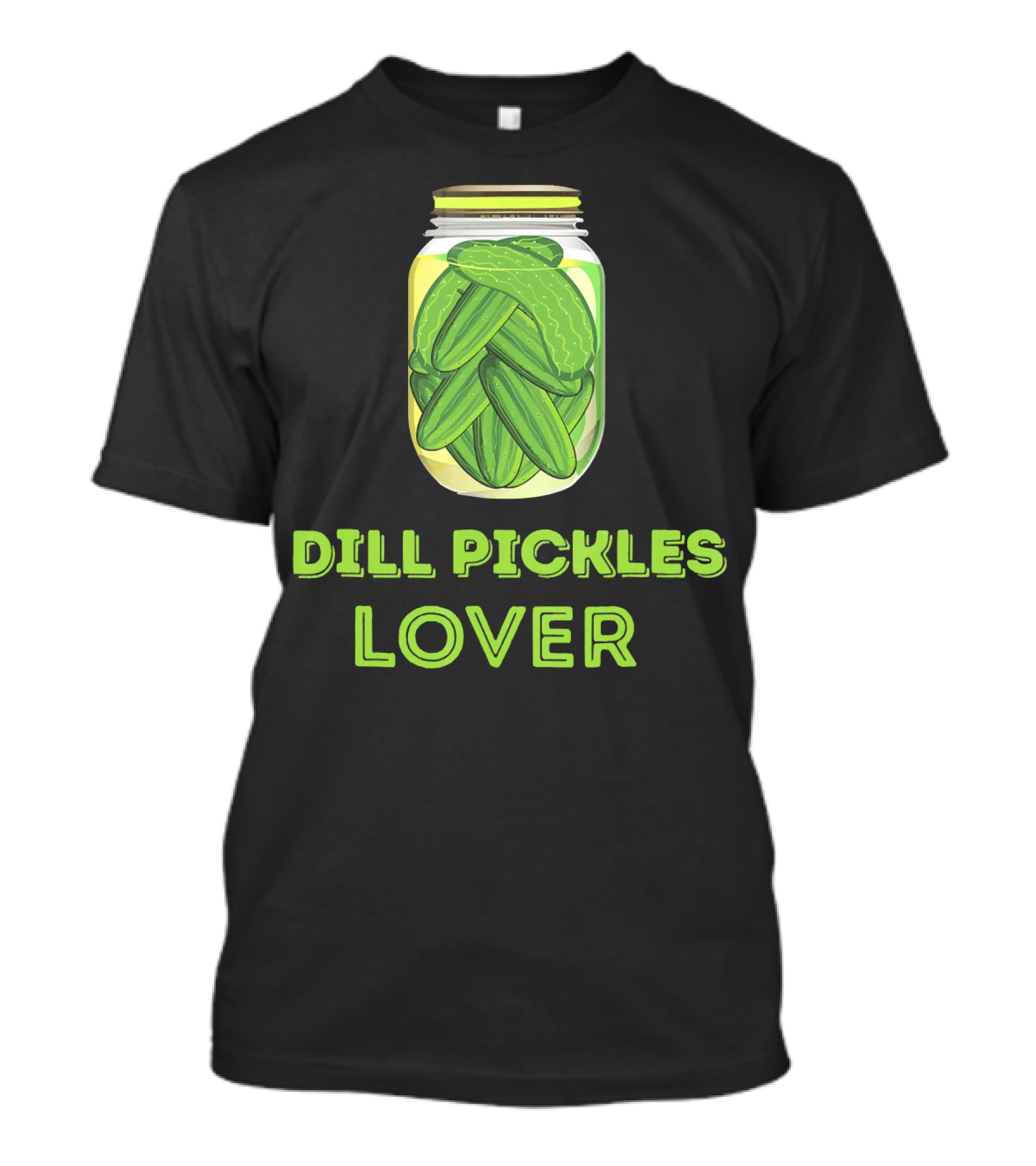 Dill Pickles Lover I Love Pickle T-Shirt