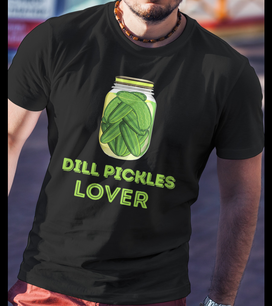 Dill Pickles Lover I Love Pickle T-Shirt