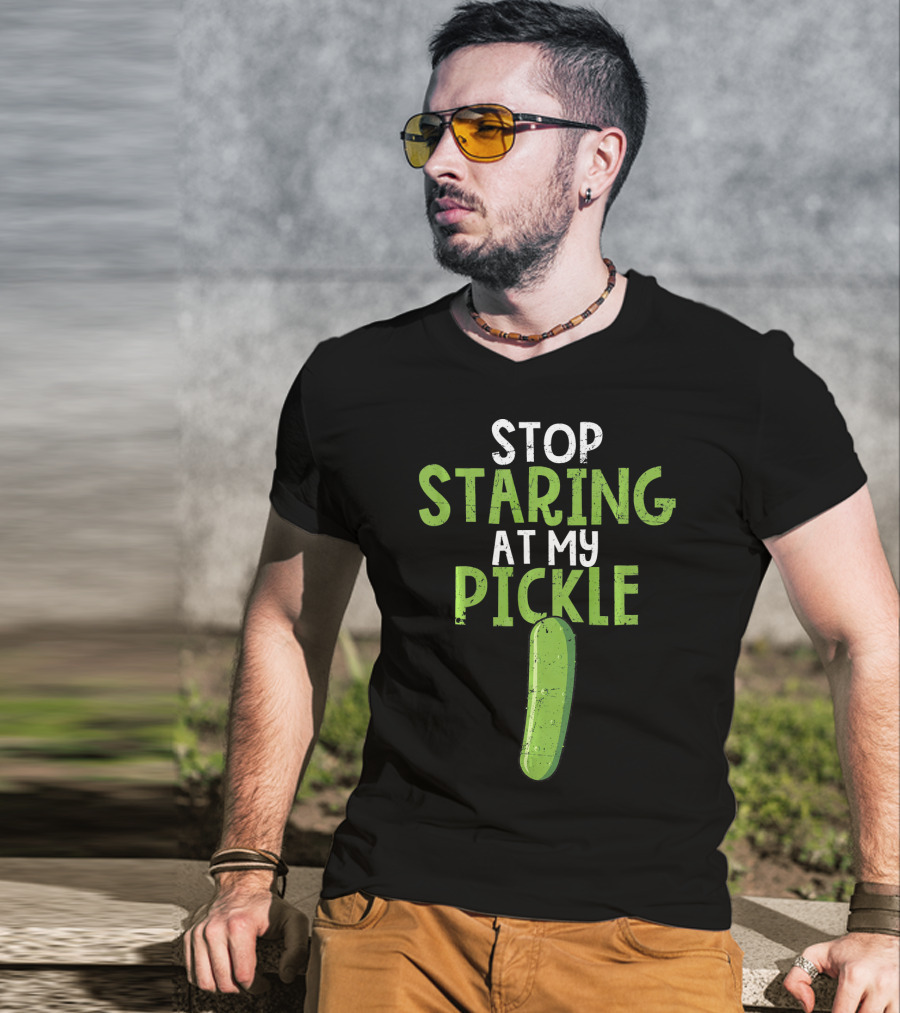 Stop Staring At My Pickle T-Shirt