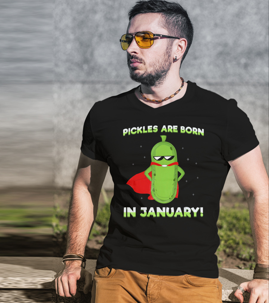 Pickles Are Born In January Superhero Attitude T-Shirt