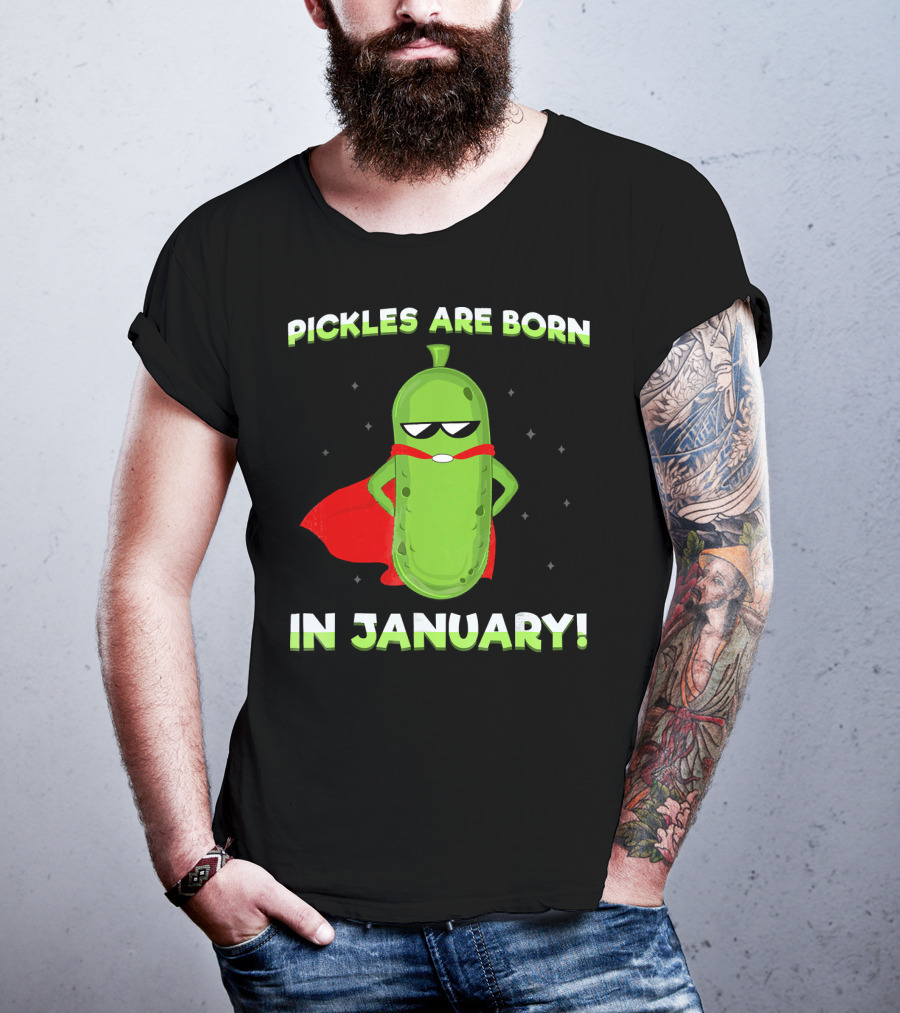 Pickles Are Born In January Superhero Attitude T-Shirt