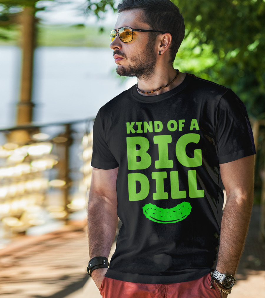 Kind Of A Big Dill Pickles Gherkin T-Shirt