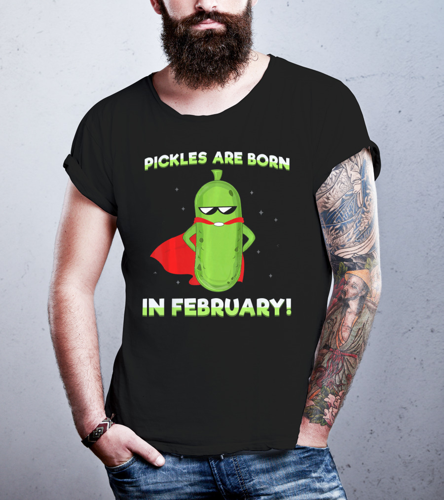 Pickles Are Born In February Funny Superhero Pickle T-Shirt