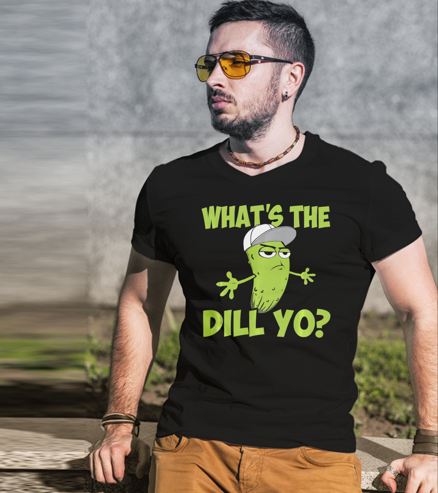 What's The Dill Yo Funny Pickle With Hat And Attitude T-Shirt