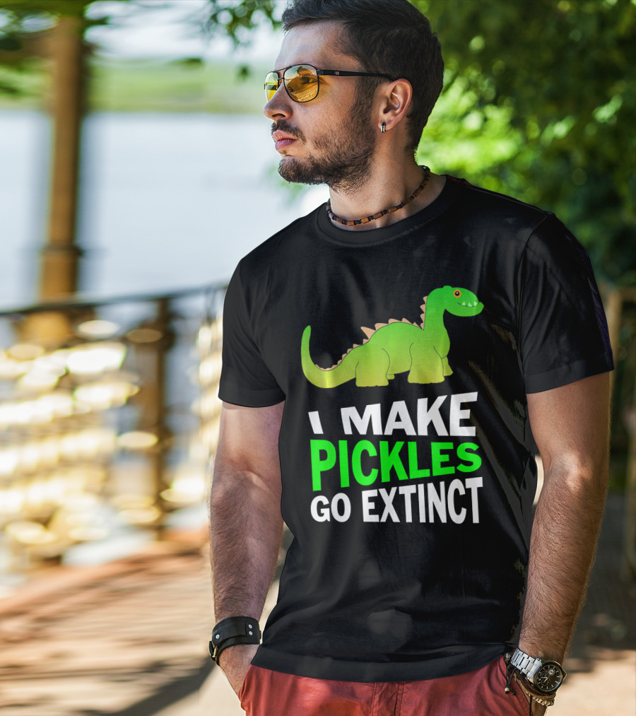 I Love Pickles I Make Pickles Go Extinct Dinosaur T-Shirt