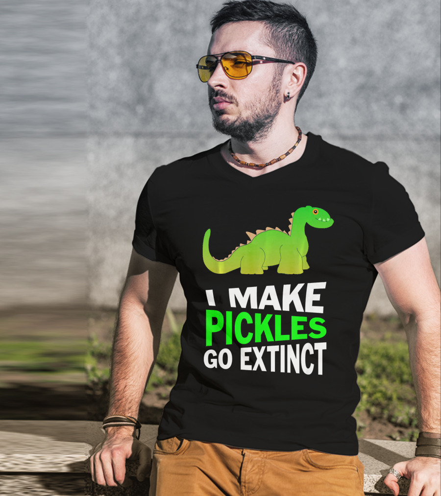 I Love Pickles I Make Pickles Go Extinct Dinosaur T-Shirt