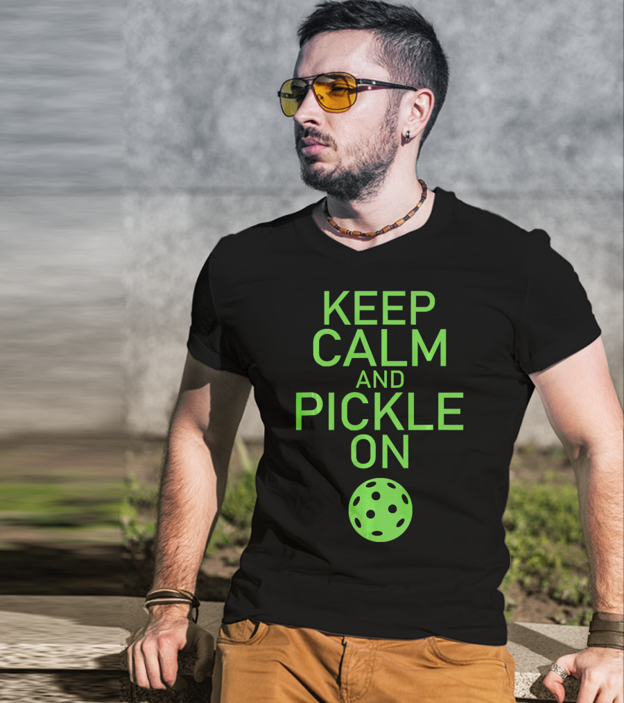 Keep Calm And Pickle On Pickleball Paddle Sports Motivation T-Shirt