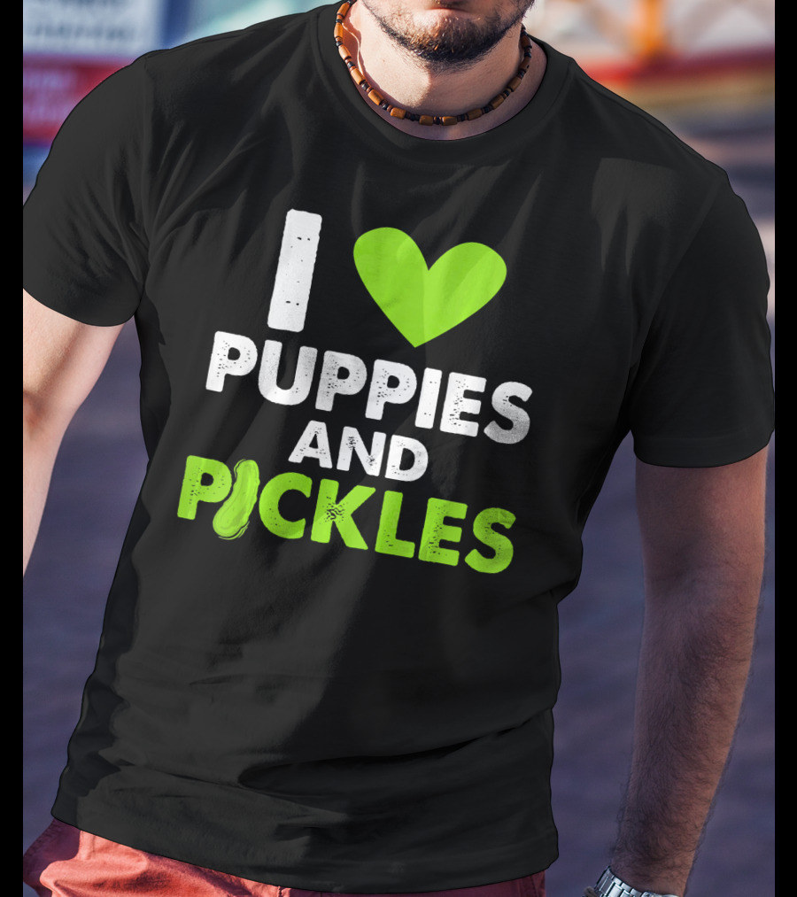 I Love Puppies And Pickles I Heart Puppies And Pickles T-Shirt
