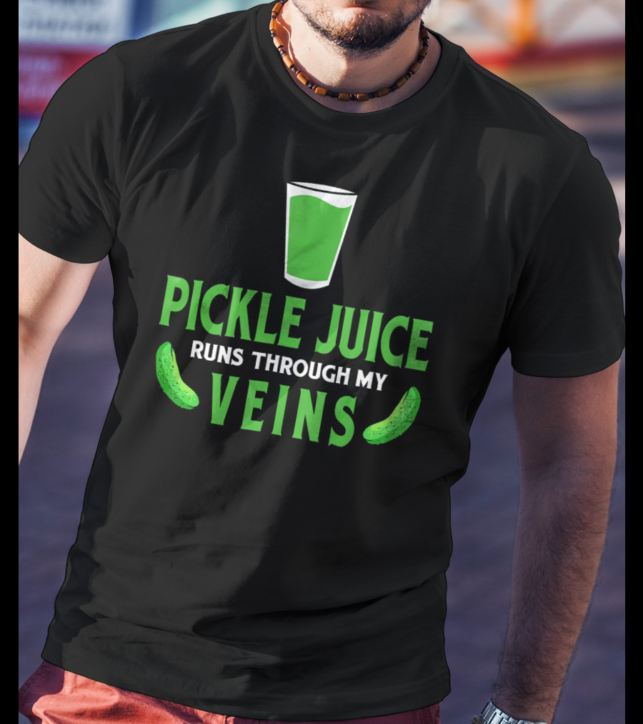 Pickle Juice Runs Through My Veins Sour Cup T-Shirt