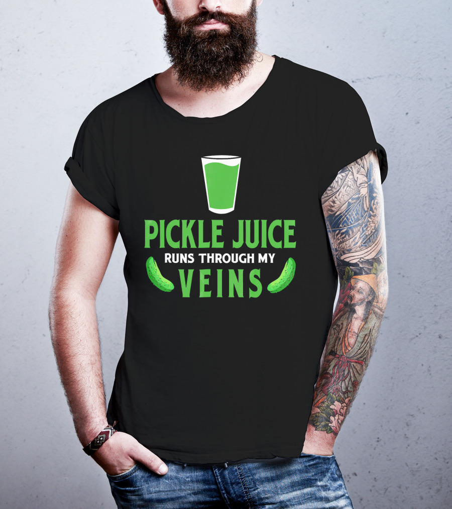 Pickle Juice Runs Through My Veins Sour Cup T-Shirt
