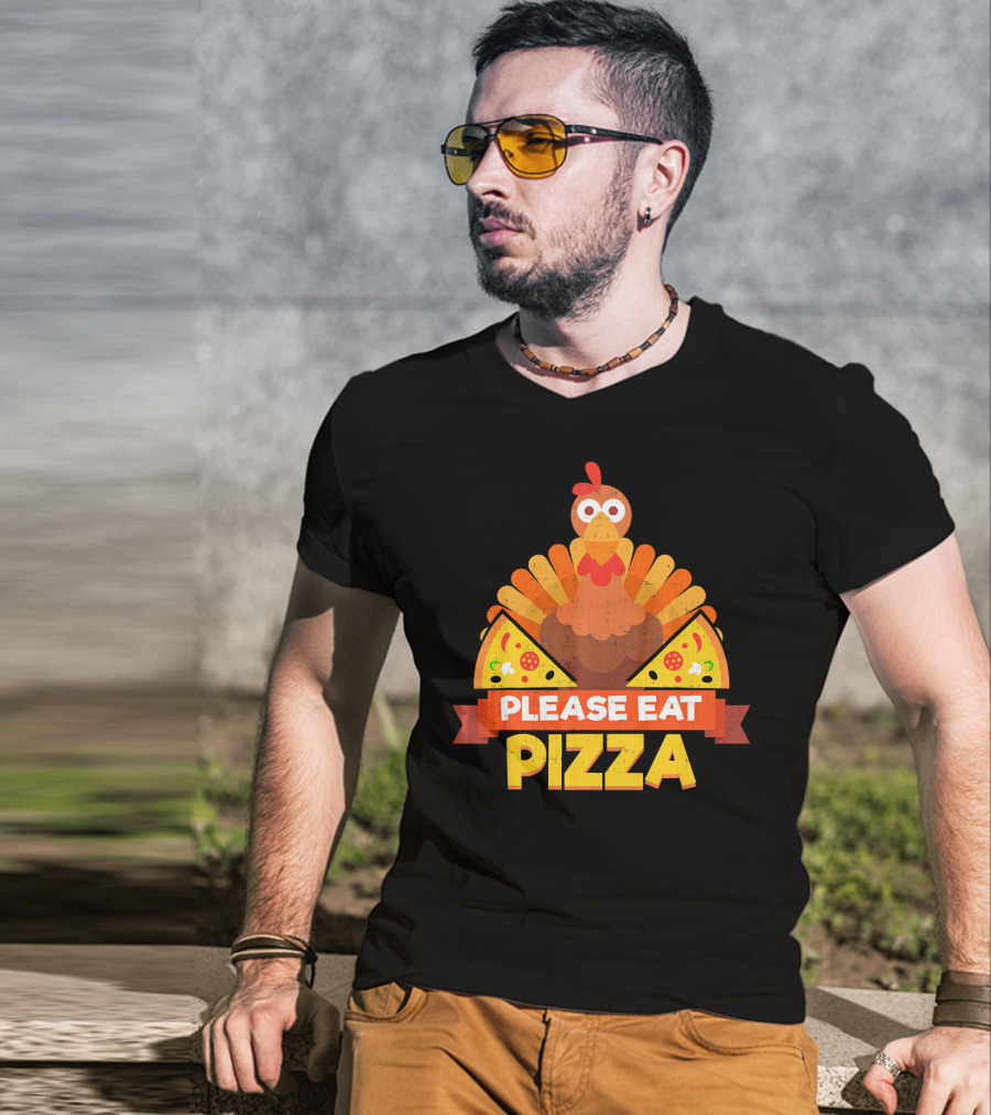 Please Eat Pizza With Turkey Slice Appeal T-Shirt