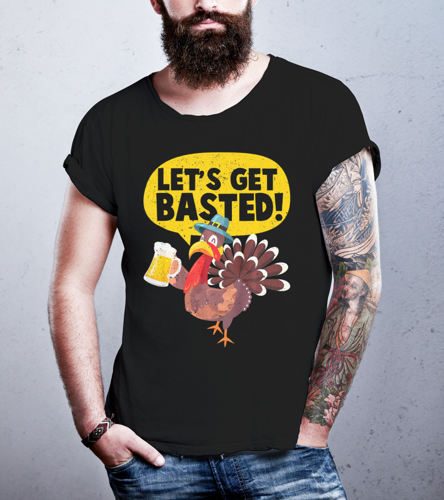 Let's Get Basted Thanksgiving Turkey Party T-Shirt