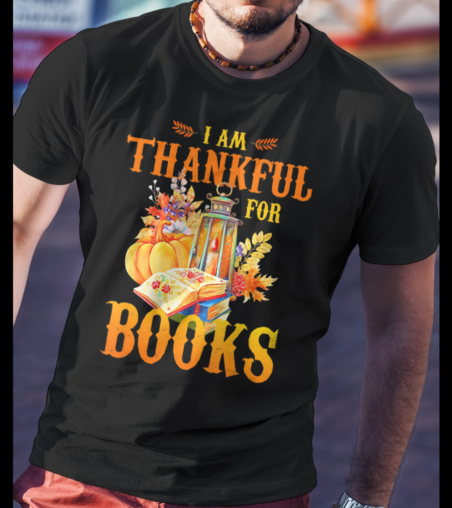 I Am Thankful For Books Librarian Thanks Autumn Lantern Pumpkins Fall Foliage T-Shirt