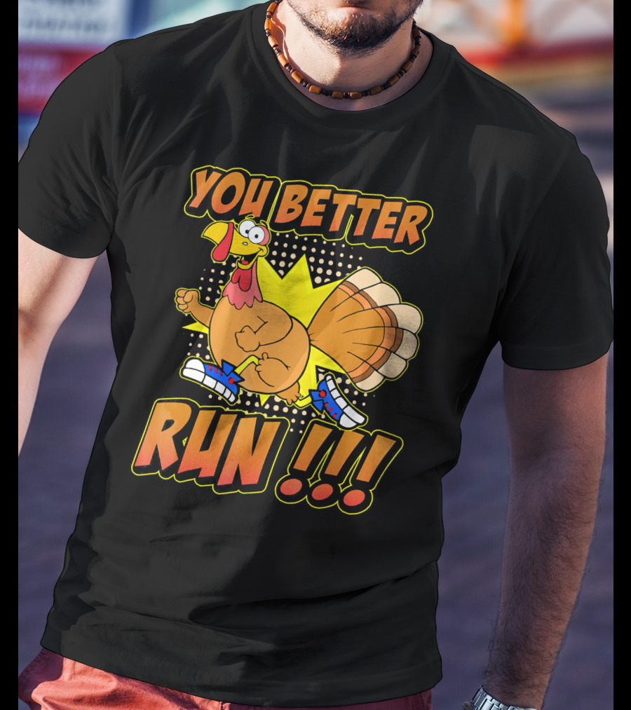 You Better Run Turkey Trot With Funny Cartoon Turkey In Sneakers T-Shirt