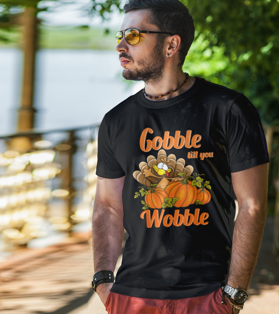 Gobble Till You Wobble Turkey With Pumpkins T-Shirt