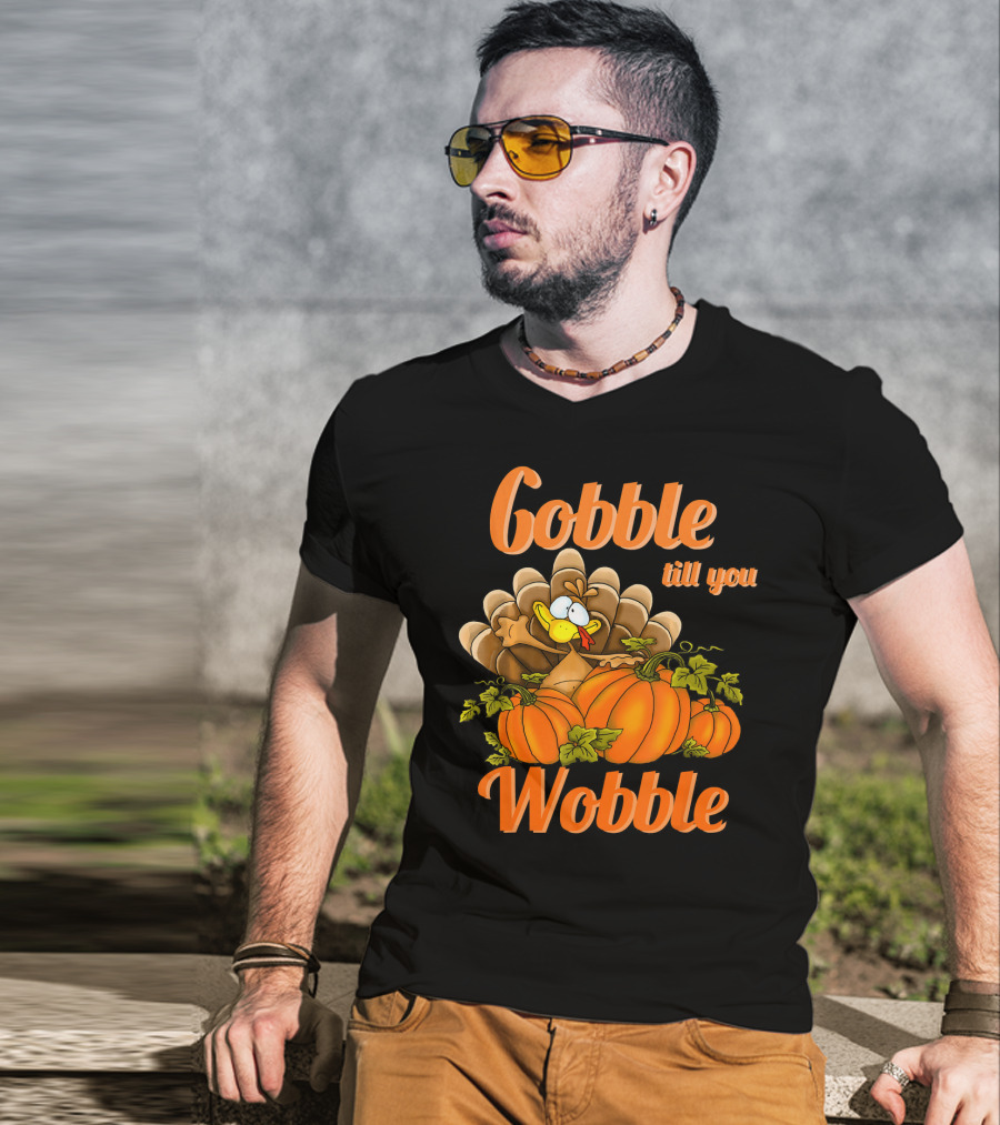 Gobble Till You Wobble Turkey With Pumpkins T-Shirt