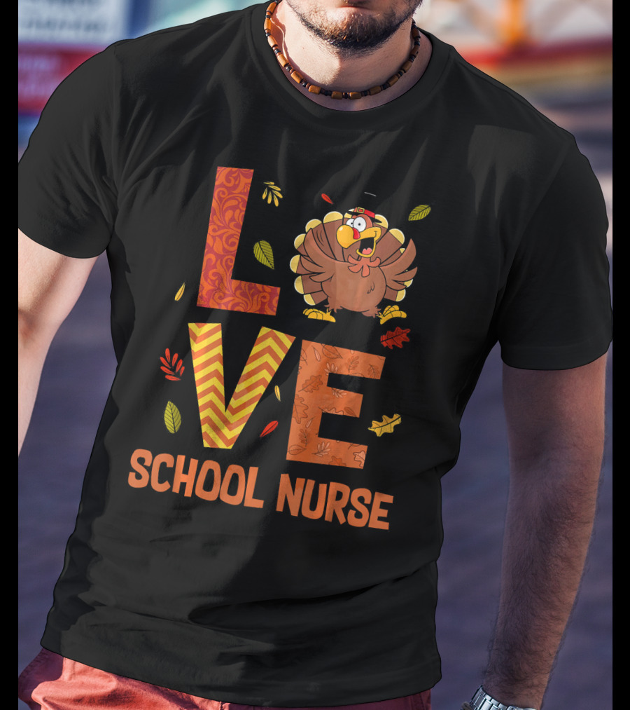 LOVE School Nurse Turkey Autumn Fall Thanksgiving T-Shirt