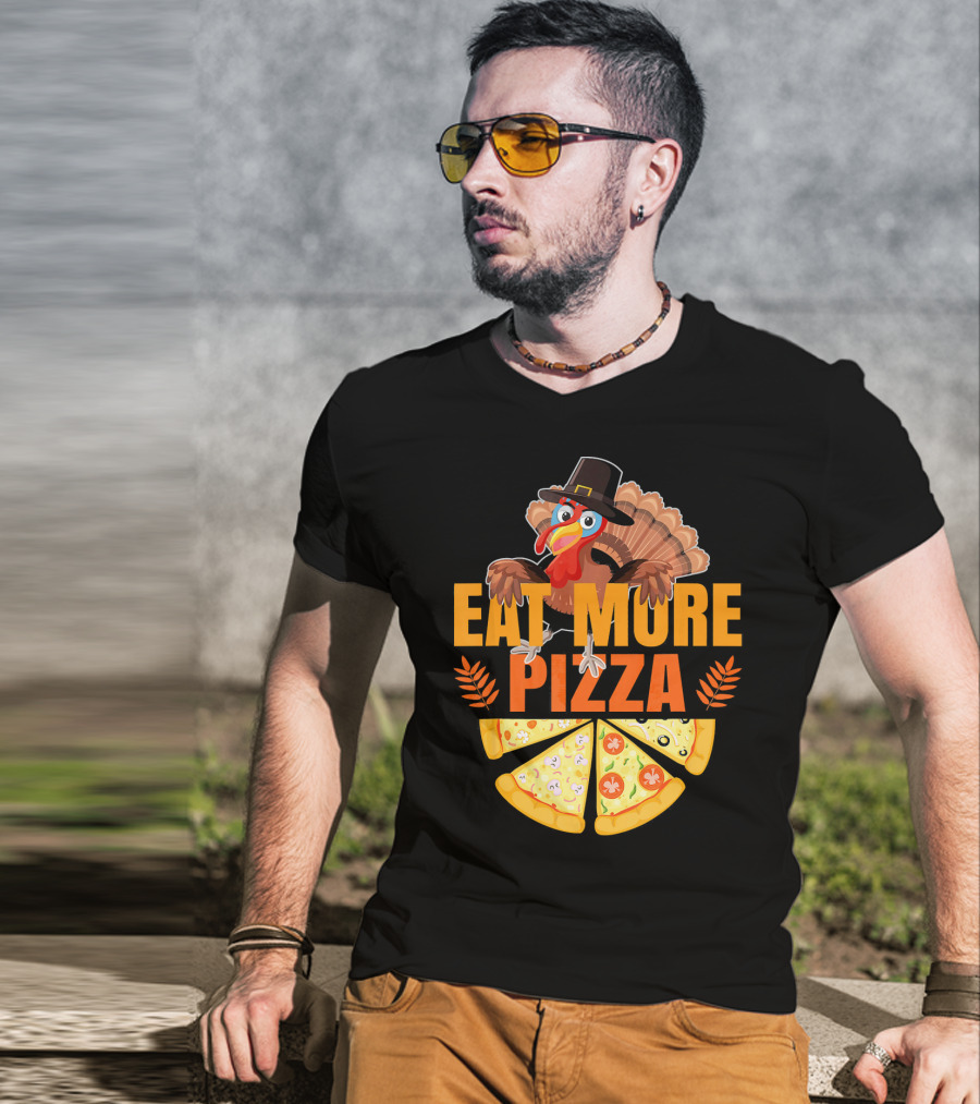 Eat More Pizza Turkey Thanksgiving Hat Pizza Slices T-Shirt
